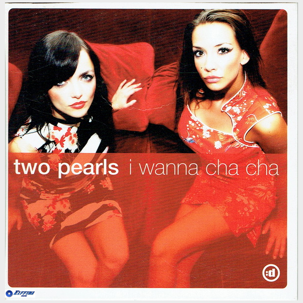Two Pearls - I Wanna Cha Cha (2005)