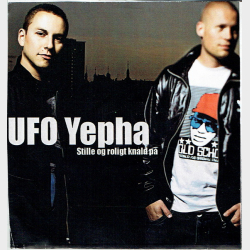 UFO Yepha - Stille Og Roligt Knald P (Promo)