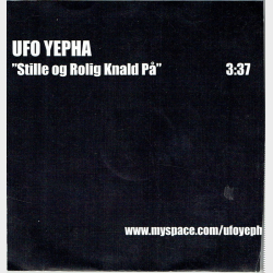 UFO Yepha - Stille Og Roligt Knald P (Promo)