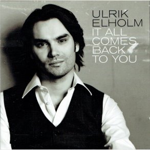 Ulrik Elholm - It All Comes Back To You (2009) - NY