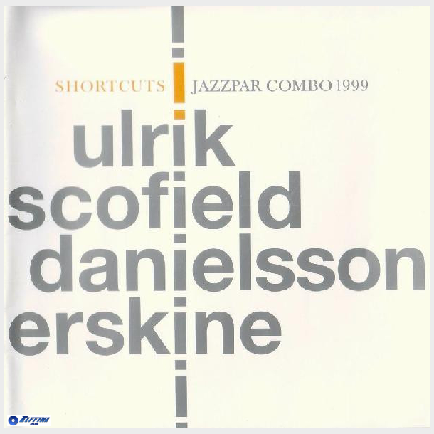 Ulrik, Scofield, Danielsson, Erskine - Shortcuts Jazzpar Combo 1999 (2000)