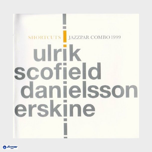 Ulrik, Scofield, Danielsson, Erskine - Shortcuts (Jazzpar Combo 1999) (2000)