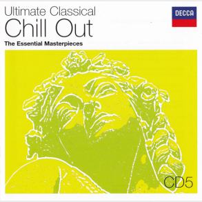 Ultimate Classical Chill Out The Essential Masterpieces (2006) CD5