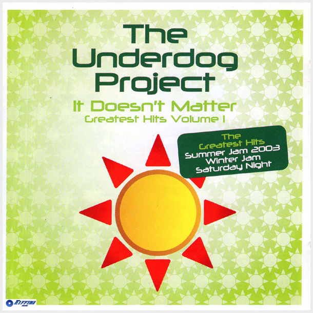 Underdog Project - It Doesn't Matter (Greatest Hits Volume 1) (2003)