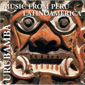 Urubamba Music From Peru Latinoamerica