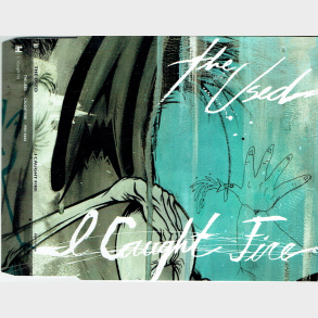 Used, The - I Caught Fire (2005)