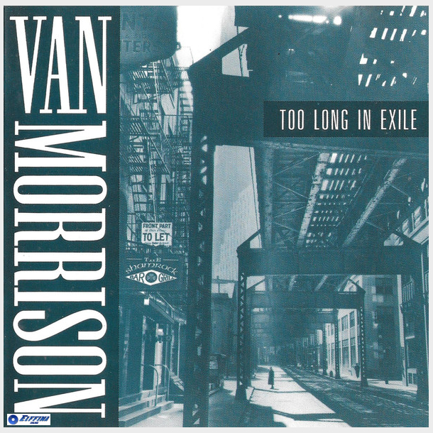 Van Morrison - Too Long In Exile (1993)