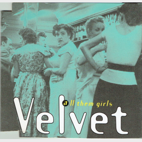 Velvet - All Them Girls (1995)