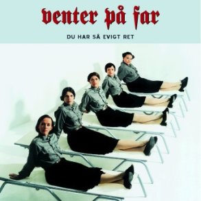 Venter P Far - Du Har S Evigt Ret (2005)
