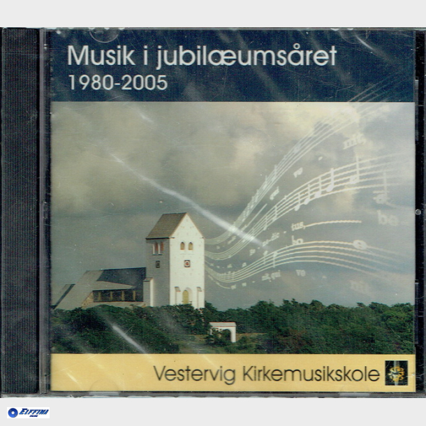Vestervig Kirkemusikskole - Musik I Jubilæumsåret 1980-2005 - NY