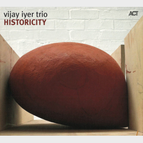 Vijay Iyer Trio - Historicity (2009) (Digi) - NY