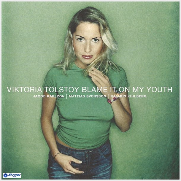 Viktoria Tolstoy - Blame It On My Youth (2001)