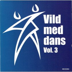 Vild Med Dans Vol 3
