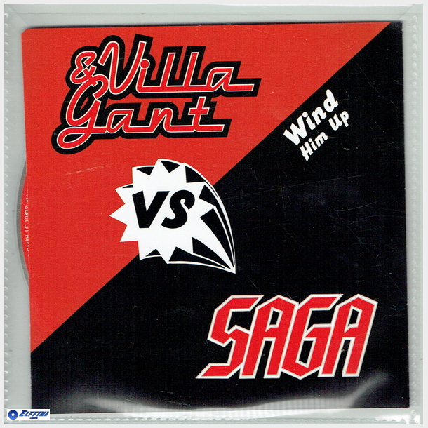 Villa &amp; Gant vs. Saga - Wind Him Up (2004)