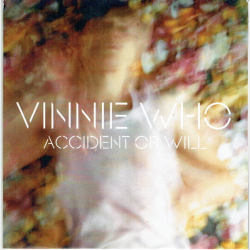 Vinnie Who - Accident Or Will (Promo)