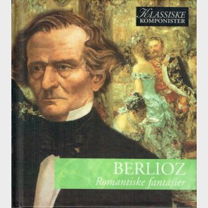 Vol 23 Berlioz - Romantiske Fantasier (2005)