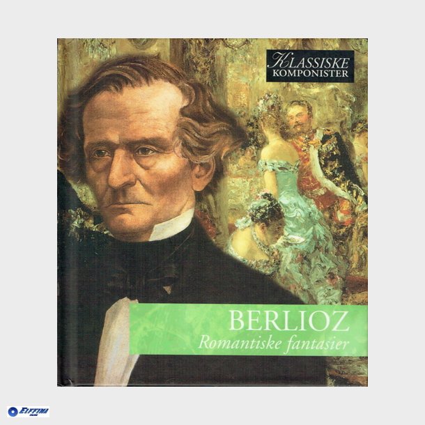 Vol 23 Berlioz - Romantiske Fantasier (2005)