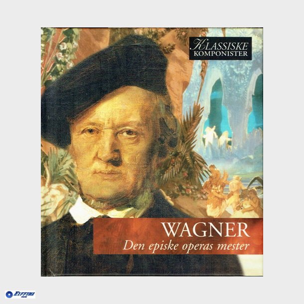 Vol 27 Wagner - Den Episke Operas Mester (2005)