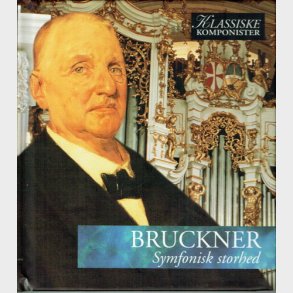 Vol 54 Bruckner - Symfonick Storhed (2005)
