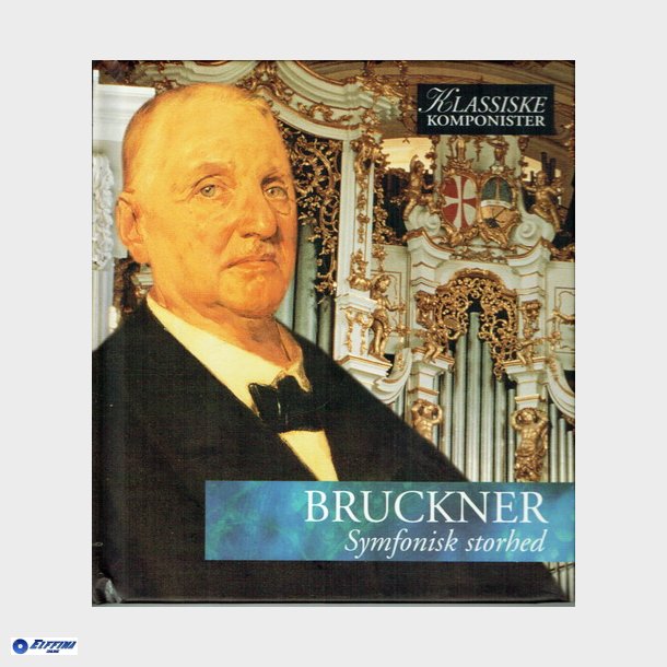 Vol 54 Bruckner - Symfonick Storhed (2005)