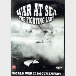 WWII - War At Sea The Fighting Lady (2005)