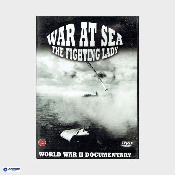 WWII - War At Sea The Fighting Lady (2005)