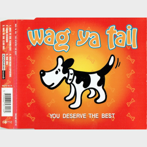 Wag Ya Tail - You Deserve The Best (1996)