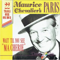 Maurice Chevaliers - Wait Till You See (Ma Cherie)