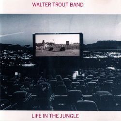 Walter Trout Band - Life In The Jungle (1989)