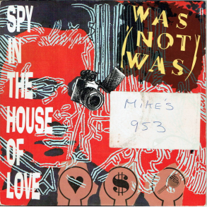 Was Not Was - Spy In The House Of Love (Jeffrey B. Young & Dangerous Mix) (1987)