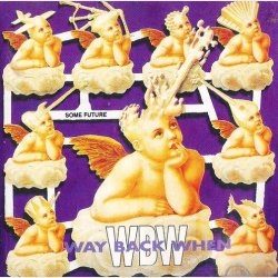 Way Back When - Some Future (1994)