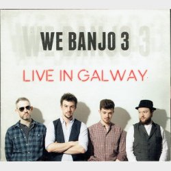 We Banjo 3 - Live In Galway (2015) (Digi)