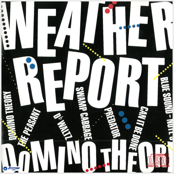 Weather Report - Domino Theory (1986)