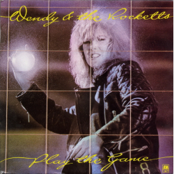 Wendy &amp; The Rocketts - Play The Game (1983)