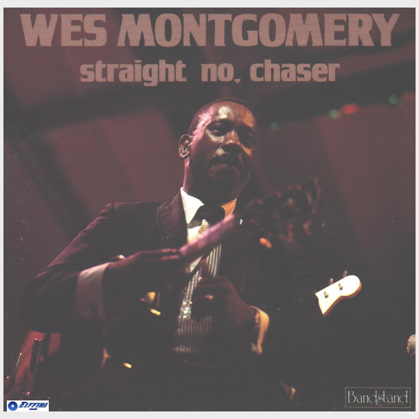 Wes Montgomery - Straight, No Chaser (1988)