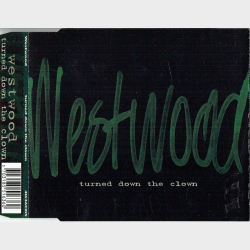 Westwood - Turned Down The Clown (1997)