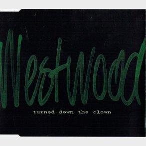 Westwood - Turned Down The Clown (1997)