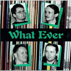 What Ever - What Ever