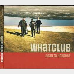 Whatclub - Road To Kokkola (2009) (Digi)