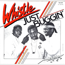 Whistle - Just Buggin' (Nothing Serious) (1986)