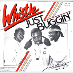Whistle - Just Buggin' (Nothing Serious) (1986)