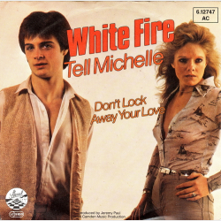 White Fire - Tell Michelle (1980)