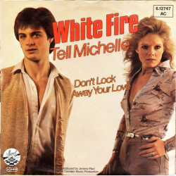 White Fire - Tell Michelle (1980)
