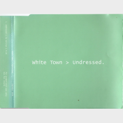 White Town - Undressed (1997)