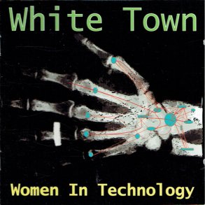 White Town - Women In Technology (1997)