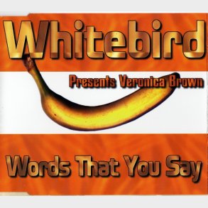 Whitebird ft. Veronica Brown - Words That You Say (1998)