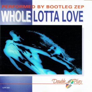 Bootleg Zep - Whole Lotta Love