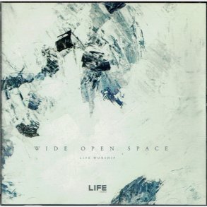 Wide Open Space Life Worship (2005)