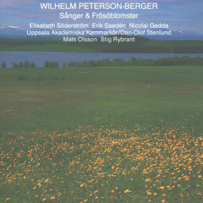 Wilhelm Peterson-Berger - Sanger & Frsblomster (1996)