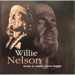Willie Nelson - Home Is Where Youïre Happy (1997)